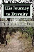 His Journey to Eternity: A Walk in the Park? Not Quite! 1511576928 Book Cover