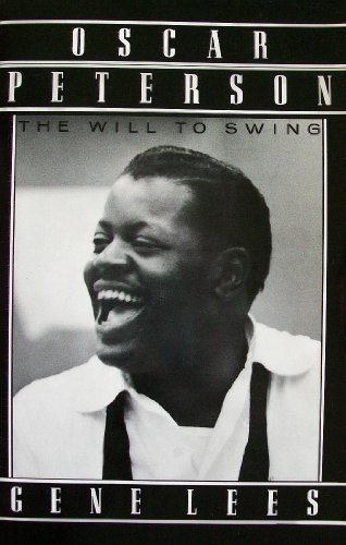 Oscar Peterson: The Will to Swing 1559581115 Book Cover