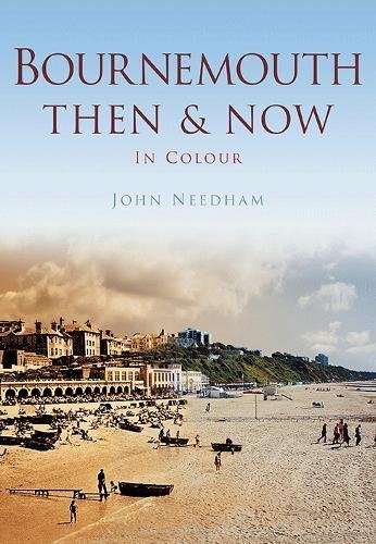 Bournemouth Then & Now (Then & Now (History Press))