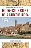 lleida espagne foot  Guia cicerone de la ciutat de Lleida: de l\'any 1877 (GUIES DE LINDEX)