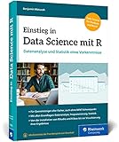  Einstieg in Data Science mit R: Datenanalyse und Statistik ohne Vorkenntnisse