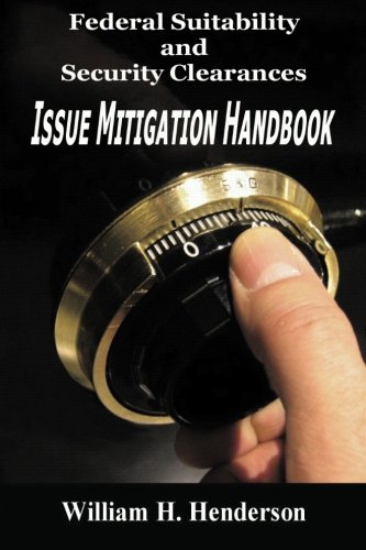 Federal Suitability And Security Clearances: Issue Mitigation Handbook #TOP1