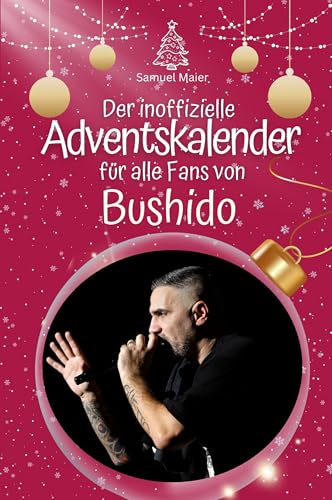Der inoffizielle Adventskalender f&uuml;r alle Fans von Bushido