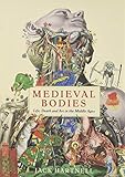  Hartnell, J: Medieval Bodies: Life, Death and Art in the Middle Ages (Wellcome Collection)