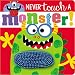Never Touch a Monster!