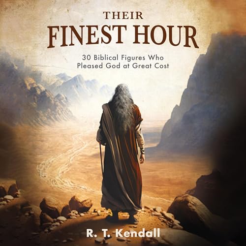 Their Finest Hour by R.T. Kendall, O .S. Hawkins - foreword episode artwork