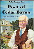 John Sjolander: Poet of Cedar Bayou 0890155690 Book Cover