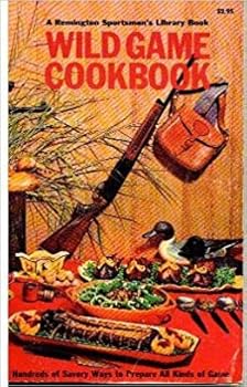 Paperback Wild game cookbook (A Remington sportsmen's library book) Book