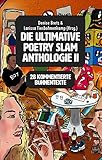  Die ultimative Poetry Slam Anthologie II: 27 kommentierte Bühnentexte