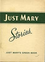 JUST MARY STORIES - Just Mary's Green Book B000NYQ0CK Book Cover