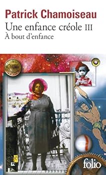 À bout d'enfance - Book #3 of the Une enfance créole