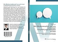 Wie Markenmedien auf uns und unser Empfehlungsverhalten wirken: Eine empirische Untersuchung anhand des Meinungsführerschaft-Modells 363972772X Book Cover