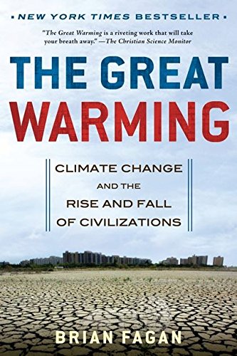 The Great Warming: Climate Change and the Rise and Fall...