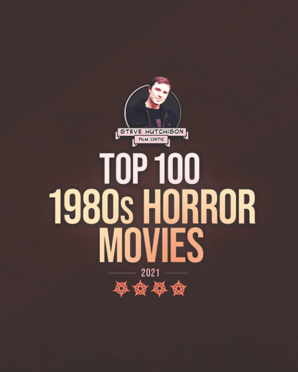 Top 100 1980s Horror Movies: 2021 (Top 100 Horror Movies)