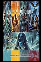 The Legend of Tilsim Hoshruba: The Tilsim Kusha - 'The Chosen One' (The Chronicles of Tilsim Hoshruba) B0G2YDQZLQ Book Cover