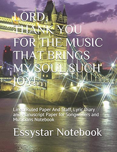 LORD, THANK YOU FOR THE MUSIC THAT BRINGS MY SOUL SUCH JOY!: Lined/Ruled Paper And Staff, Lyric Diary and Manuscript Paper for Songwriters and Musicians Notebook image 3