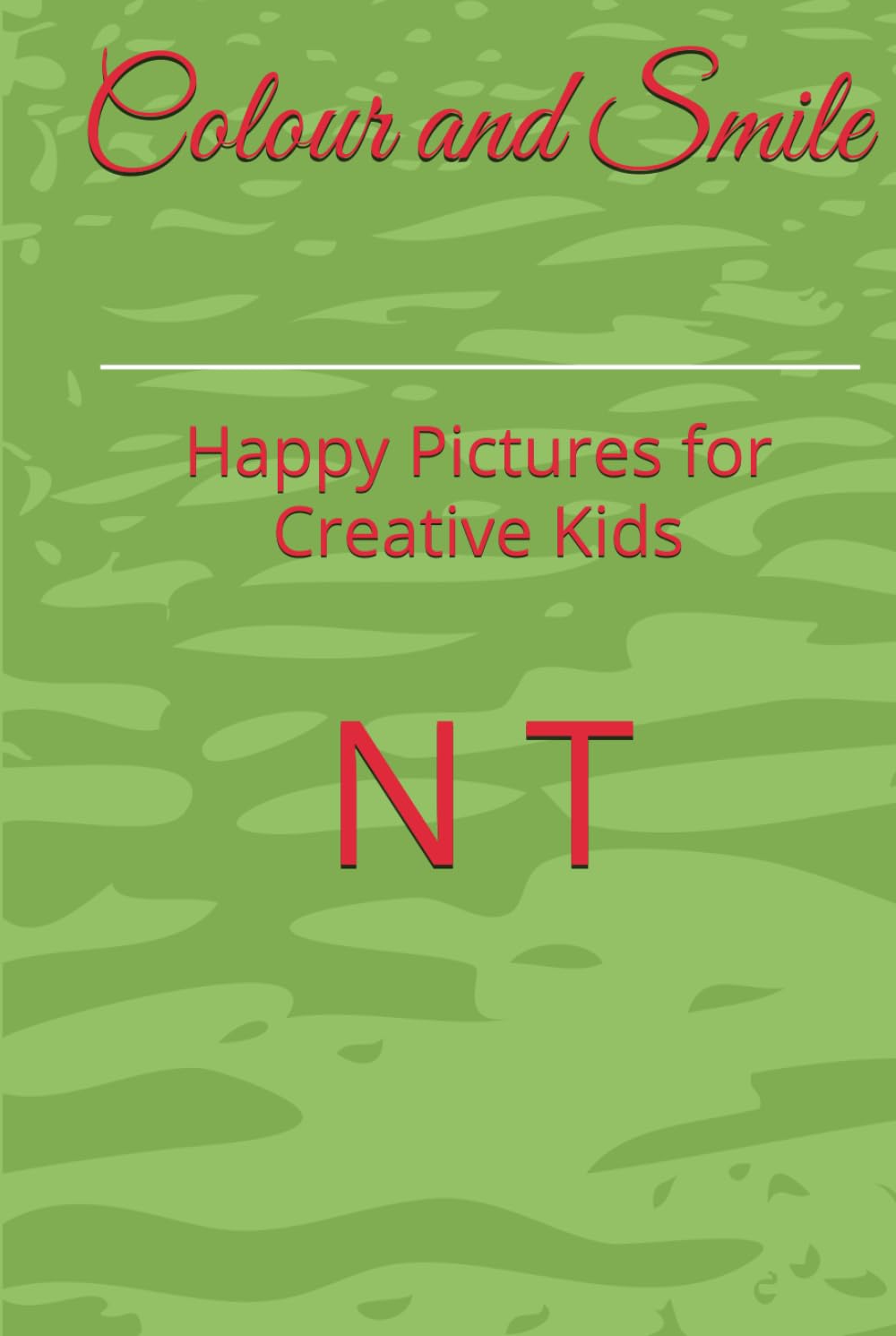 Colour and Smile: Happy Pictures for Creative Kids