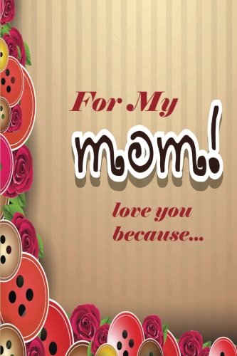For My Mom: Love You Because