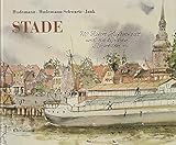  Stade. 700 Jahre Hafenstadt und ein bißchen Schweden