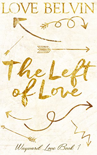 The Left of Love (Wayward Love Book 1)