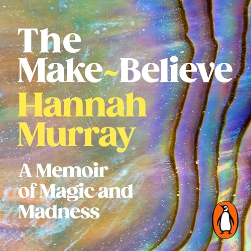The Make-Believe Audiolibro Por Hannah Murray arte de portada