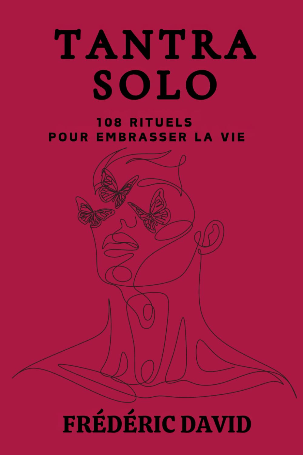 TANTRA SOLO - 108 rituels pour embrasser la vie