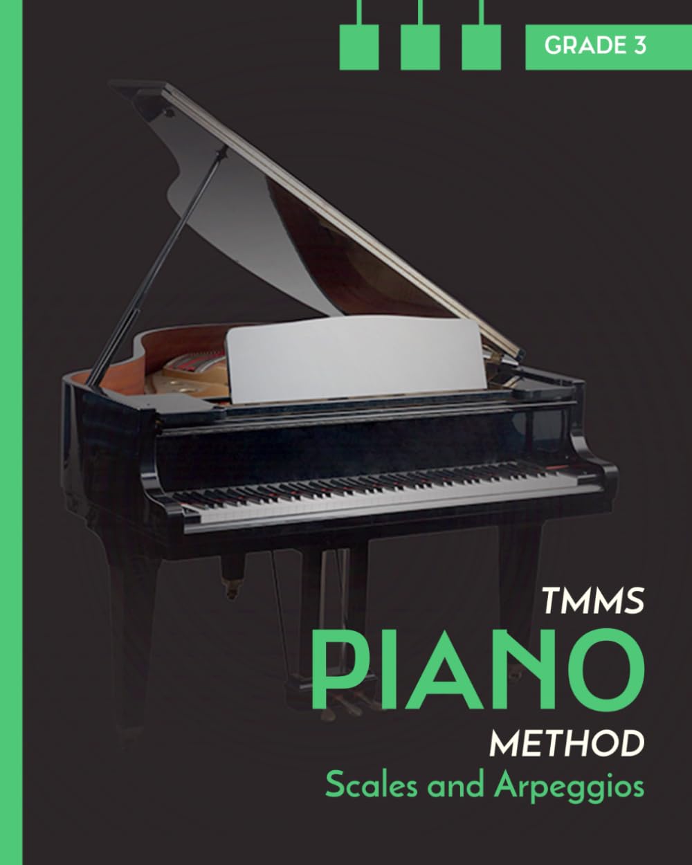Scales and Arpeggios. Piano. Grade 3: TMMS Piano Method