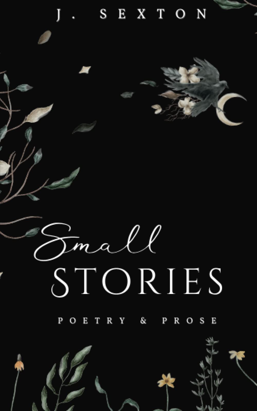 Small Stories: Poetry and Prose