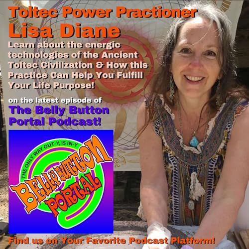 Ancient Toltec Power for Healing, Self Empowerment & Fulfilling Your Life Purpose with Lisa Diane