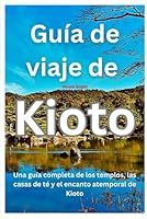 Guía de Viaje de Kioto (TRAVEL LIKE A PRO WITH CONFIDENCE) (Spanish Edition) B0F6D62X1B Book Cover