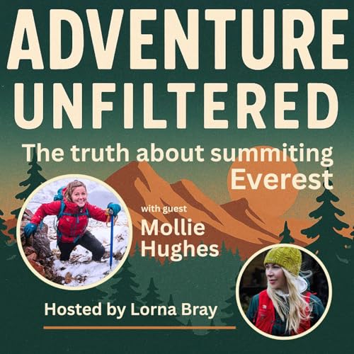 The Truth About Summiting Everest &mdash; with Mollie Hughes
