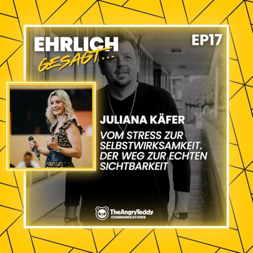 Vom Stress zur Selbstwirksamkeit: Juliana Käfers Weg zur echten Sichtbarkeit | EG017 Podcast Por arte de portada