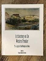 Aristocracy on the Western Frontier: The Legacy of the Marquis de Mores 1891419013 Book Cover