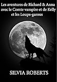  Les aventures de Richard & Anna avec le Comte vampire et de Kelly et les Loups-garous
