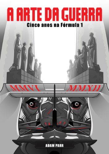 A Arte da guerra – Cinco anos na Fórmula 1 (Portuguese Edition)