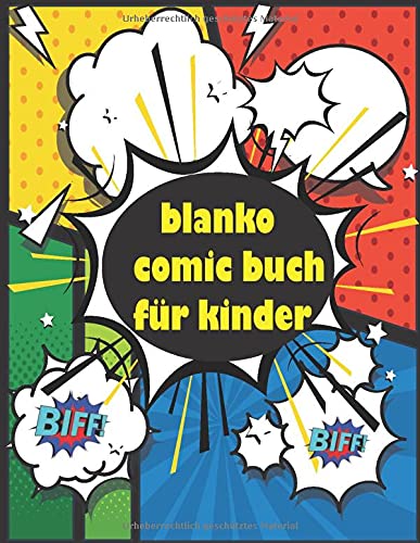 blanko comic buch fÃ¼r kinder: leeres Malbuch A4 130 Seiten Notizbuch fÃ¼r Erwachsene und Kinder mit weiÃŸem Hintergrund, fÃ¼r ... eigenes Comic. FÃ¼r alle Ebenen (German Edition)