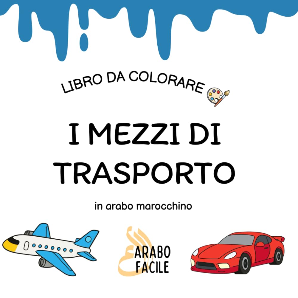 Impara la Darija colorando | I mezzi di trasporto: Colora e scopri i nomi dei mezzi di trasporto in arabo marocchino (Arabo Facile – Coloro e imparo l'arabo marocchino (darija))
