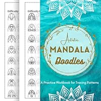 Artistic Mandala Doodles — A Practice Workbook for Tracing Patterns: 160 Elements to Help You Learn and Enjoy Drawing Mandalas (Tracing the Mandala Artistry) B0DC5GXWYT Book Cover