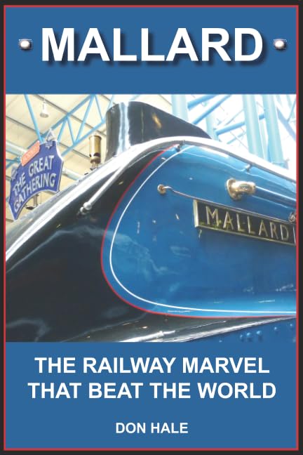 Mallard: The Railway Marvel That Beat The World