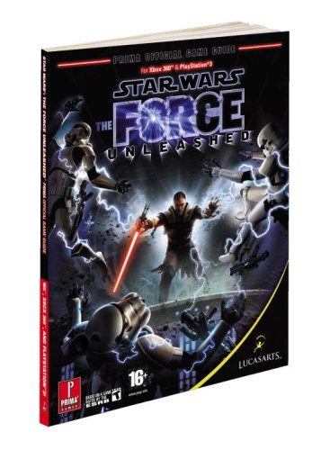 Star Wars: The Force Unleashed: Prima Official Game Guide: Prima's Official Game Guide