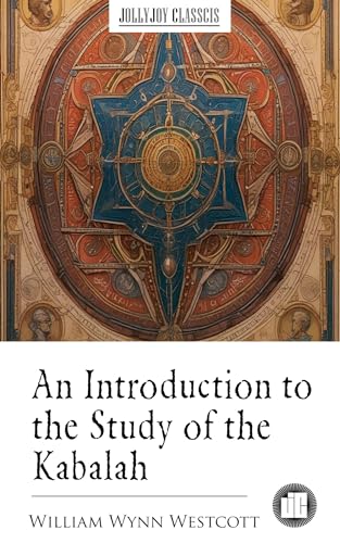 An Introduction to the Study of the Kabalah (English Edition)