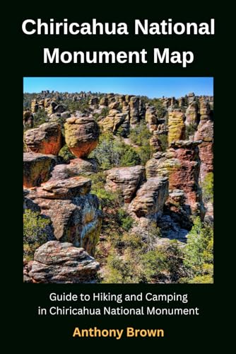 Chiricahua National Monument Map:...