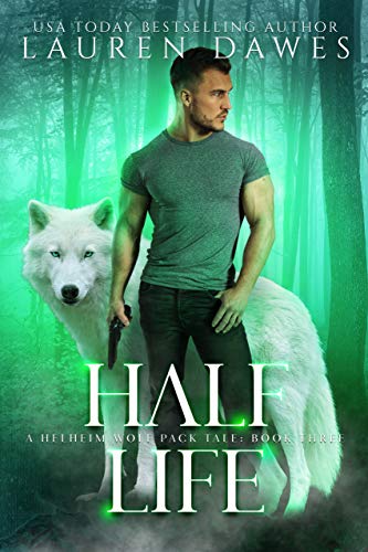 Half Life A Helheim Wolf Pack Tale Half Blood Series Book 3 Kindle Edition By Dawes Lauren Paranormal Romance Kindle Ebooks Amazon Com