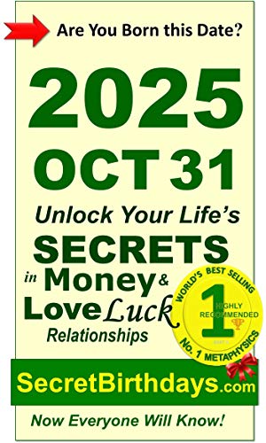 Image of Born 2025 Oct 31? Your Birthday Secrets to Money, Love Relationships Luck: Fortune Telling Self-Help: Numerology, Horoscope, Astrology, Zodiac, Destiny Science, Metaphysics (20251031)