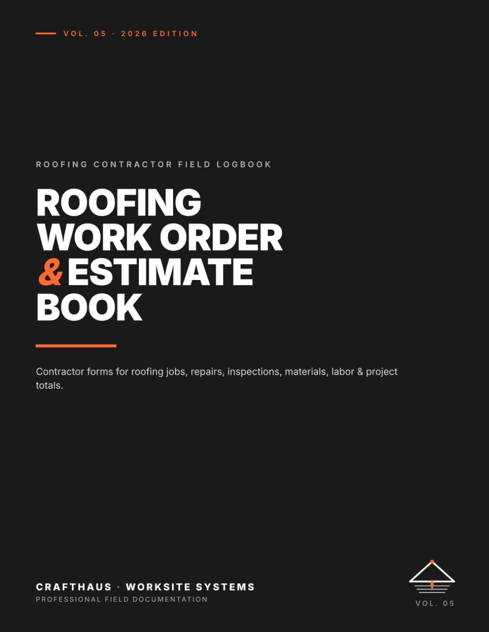 Roofing Work Order & Estimate Book: Contractor Forms for Roofing Jobs, Storm Damage, Insurance Claims, Materials, Labor & Project Totals
