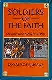 Soldiers of the Faith: Crusaders and Moslems at War