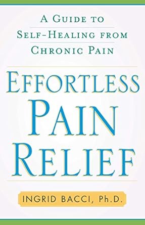 Transform Your Life: A Must-Read Review of Effortless Pain Relief: A Guide to Self-Healing from Chronic Pain Transform Your Life: A Must-Read Review of Effortless Pain Relief: A Guide to Self-Healing from Chronic Pain
