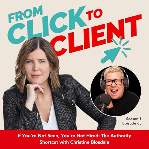 Ep. 65 | If You&rsquo;re Not Seen, You&rsquo;re Not Hired: The Authority Shortcut with Christine Blosdale