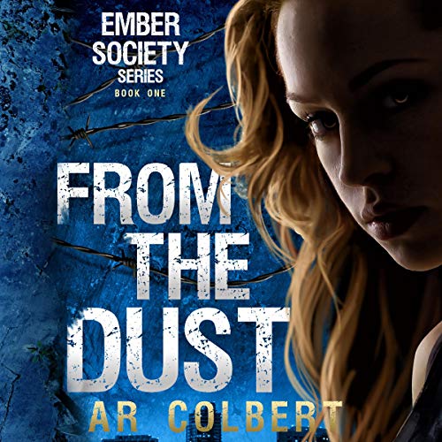 From the Dust: A Dystopian Novel by AR Colbert episode artwork