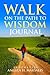 Walk On The Path To Wisdom Journal